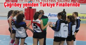 Çağrıbey yeniden Türkiye Finallerinde