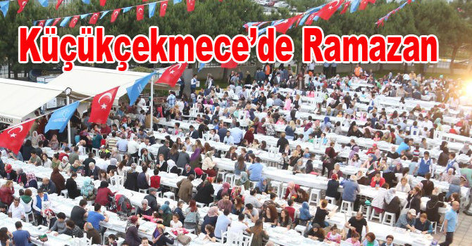 KÜÇÜKÇEKMECE’DE RAMAZAN