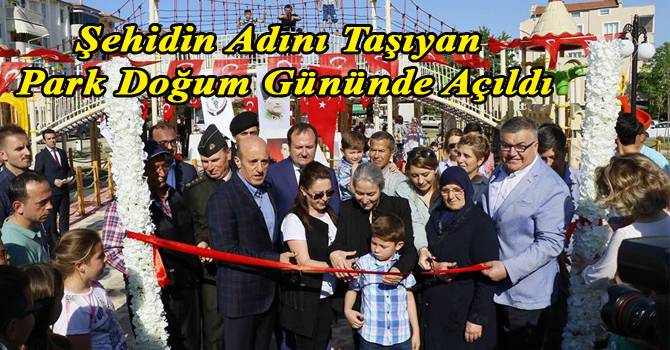 Şehidin Adını Taşıyan Park Doğum Gününde Açıldı