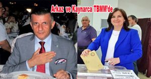 Kaynarca ve Arkaz TBMM’de
