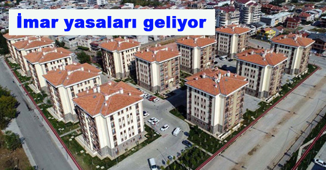 İmar yasaları geliyor