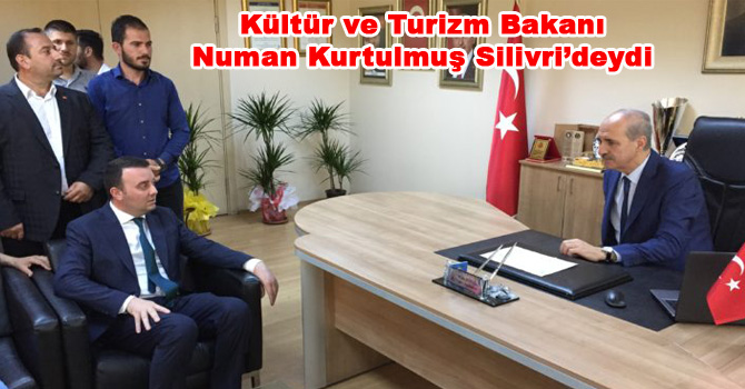 Kültür ve Turizm Bakanı Numan Kurtulmuş Silivri’deydi