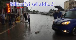 Silivri’de sağanak yağış etkili oldu