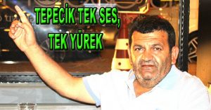TEPECİK TEK SES, TEK YÜREK