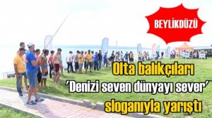 Olta balıkçıları ‘Denizi seven dünyayı sever’ sloganıyla yarıştı