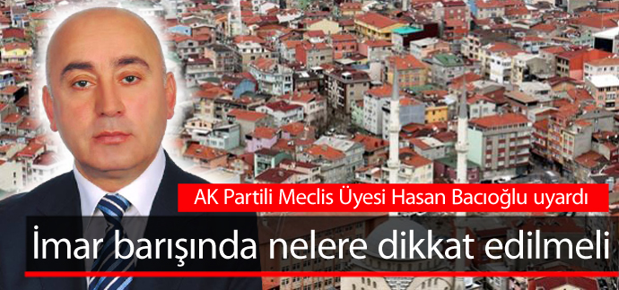 İmar barışında dikkat edilmesi gereken hususlar