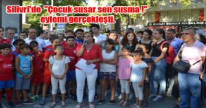 Silivri’de  “Çocuk susar sen susma !” eylemi gerçekleşti.