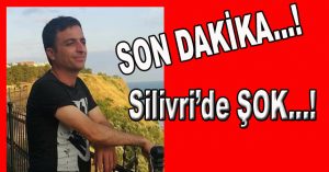 Silivri’de şok…