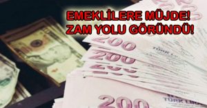 EMEKLİLERE MÜJDE! ZAM YOLU GÖRÜNDÜ!