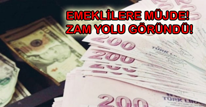 EMEKLİLERE MÜJDE! ZAM YOLU GÖRÜNDÜ!