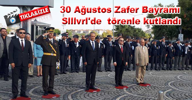( Video Haber) 30 Ağustos Zafer Bayramı Silivri’de  törenle kutlandı