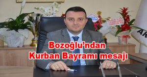 Bozoğlu’ndan Kurban Bayramı mesajı