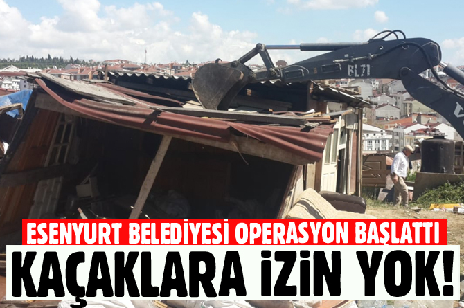 ESENYURT’TA KAÇAKLARA İZİN YOK!