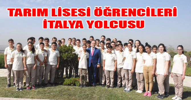 TARIM LİSESİ ÖĞRENCİLERİ İTALYA YOLCUSU