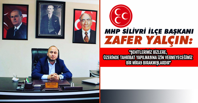 MHP SİLİVRİ İLÇE BAŞKANI YALÇIN’DAN 30 AĞUSTOS MESAJI