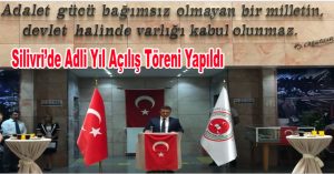 Silivri’de Adli Yıl Açılış Töreni Yapıldı