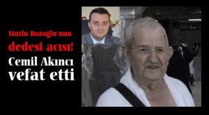 Bozoğlu’nun dedesi Cemil Akıncı vefat etti