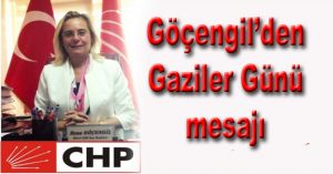 Göçengil’den Gaziler Günü mesajı