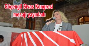 Göçengil Sivas Kongresi mesajı yayınladı