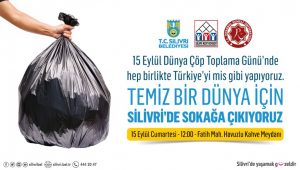 TEMİZ BİR DÜNYA İÇİN SİLİVRİ’DE SOKAĞA ÇIKIYORUZ
