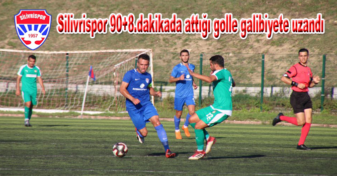 Silivrispor 90+8.dakikada attığı golle galibiyete uzandı