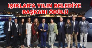 IŞIKLAR’A YILIN BELEDİYE BAŞKANI ÖDÜLÜ