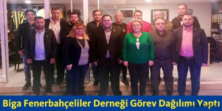 Biga Fenerbahçeliler Derneği Görev Dağılımı Yaptı