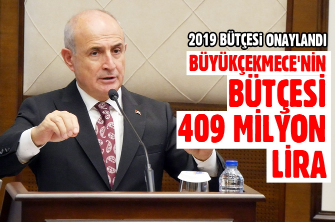 BÜYÜKÇEKMECE’NİN BÜTÇESİ 409 MİLYON LİRA