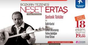 KÜLTÜR SANAT SEZONU AÇILIŞINDA NEŞET ERTAŞ ANILACAK