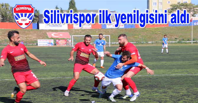 Silivrispor ilk yenilgisini aldı