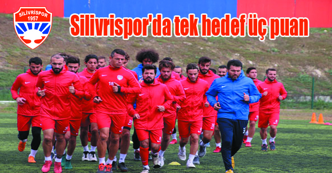 Silivrispor’da tek hedef üç puan.