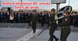 Atatürk ölümünün 80. yılında Silivri’de anıldı