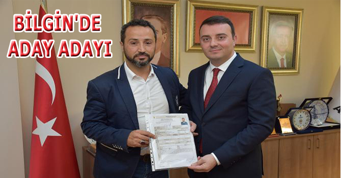 BİLGİN’DE ADAY ADAYI