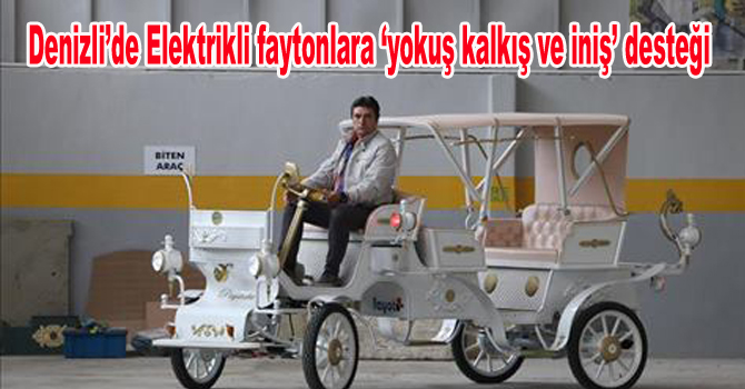 Denizli’de Elektrikli faytonlara ‘yokuş kalkış ve iniş’ desteği