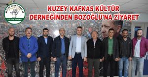 KUZEY KAFKAS KÜLTÜR DERNEĞİNDEN BOZOĞLU’NA ZİYARET