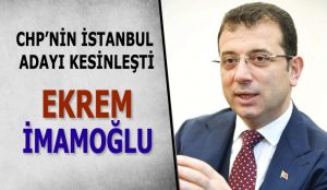 İmamoğlu, CHP’nin İstanbul adayı