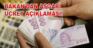 BAKAN’DAN ASGARİ ÜCRET AÇIKLAMASI!