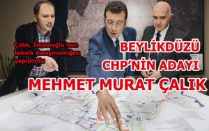 Beylikdüzü CHP’nin adayı Mehmet Murat Çalık