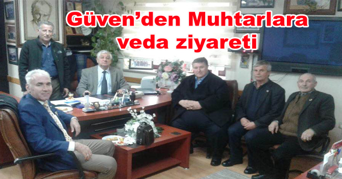 Güven’den Muhtarlara veda ziyareti