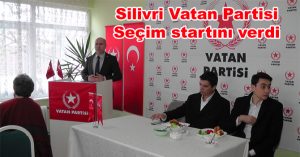 Silivri Vatan Partisi Yerel Seçim startını verdi