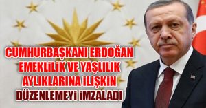 Emeklilik Ve Yaşlılık Aylıklarına İlişkin Düzenlemeyi İmzaladı