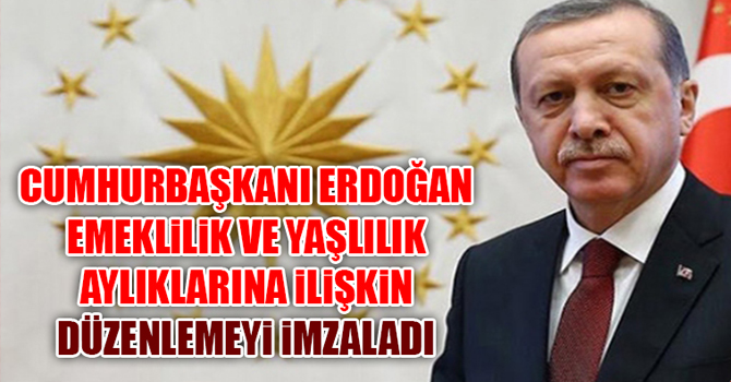 Emeklilik Ve Yaşlılık Aylıklarına İlişkin Düzenlemeyi İmzaladı