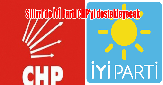 Silivri’de İYİ Parti CHP’yi destekleyecek