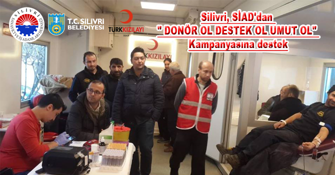 Silivri, SİAD’dan ” DONÖR OL DESTEK OL UMUT OL” Kampanyasına destek
