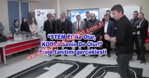 “STEM Et Ne Olur, KODLA Senin De Olur!” Proje tanıtımı gerçekleşti