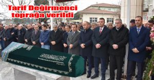DEĞİRMENCİ’NİN ANNESİ TOPRAĞA VERİLDİ