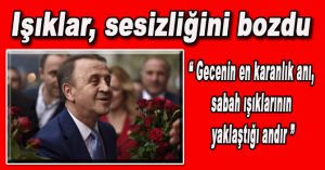 Işıklar, suskunluğunu bozdu