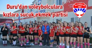 Duru’dan voleybolculara kızlara sucuk,ekmek partisi
