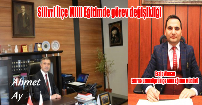 Silivri İlçe Milli Eğitimde görev değişikliği