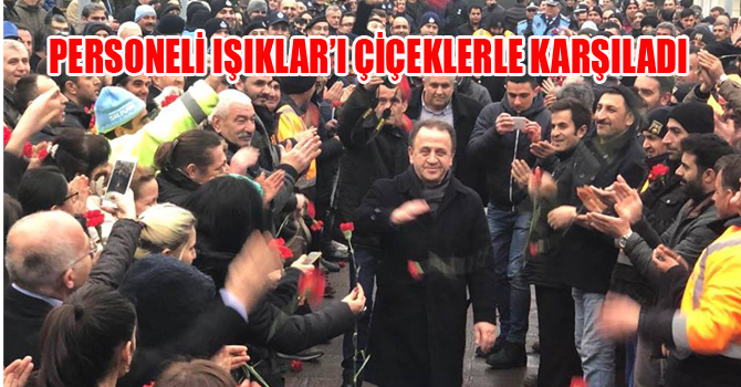 PERSONELİ IŞIKLAR’I ÇİÇEKLERLE KARŞILADI